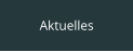 Aktuelles