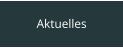 Aktuelles